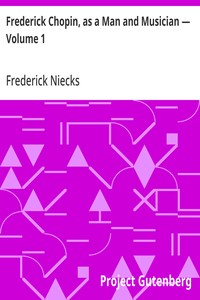 Cover of Frederick Chopin, as a Man and Musician — Volume 1 — Reading Companion