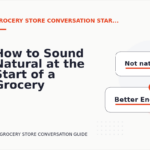 How to Sound Natural at the Start of a Grocery Store Conversation
