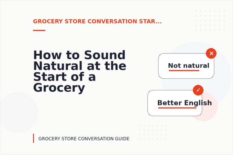 How to Sound Natural at the Start of a Grocery Store Conversation