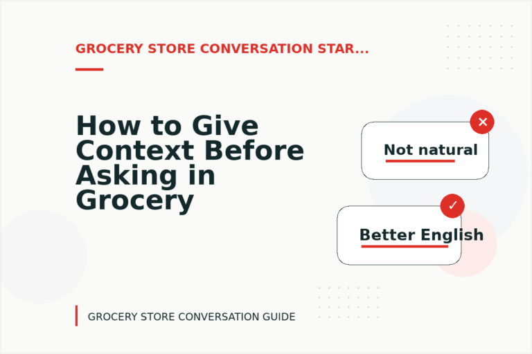How to Give Context Before Asking in Grocery Store Conversation English How to Give Context Before Asking in Grocery Store Conversation English