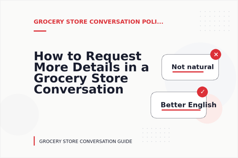 How to Request More Details in a Grocery Store Conversation