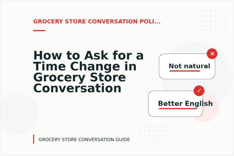 How to Ask for a Time Change in Grocery Store Conversation English How to Ask for a Time Change in Grocery Store Conversation English