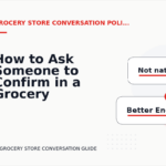 How to Ask Someone to Confirm in a Grocery Store Conversation
