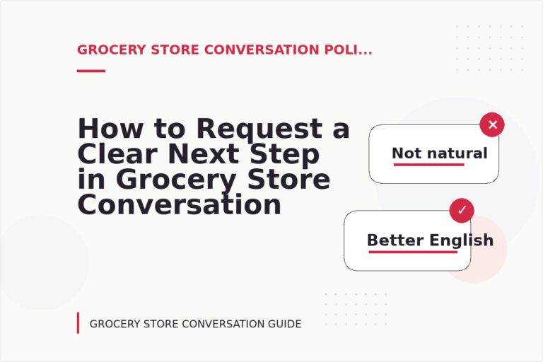 How to Request a Clear Next Step in Grocery Store Conversation English How to Request a Clear Next Step in Grocery Store Conversation English