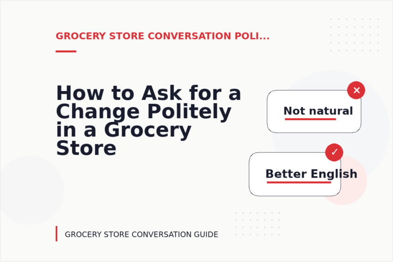 How to Ask for a Change Politely in a Grocery Store Conversation