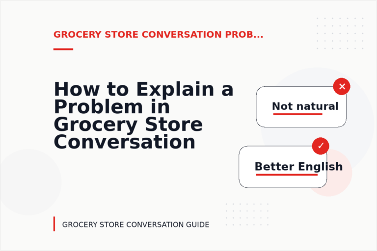 How to Explain a Problem in Grocery Store Conversation English