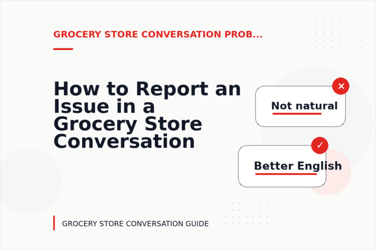 How to Report an Issue in a Grocery Store Conversation