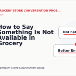 How to Say Something Is Not Available in Grocery Store Conversation English