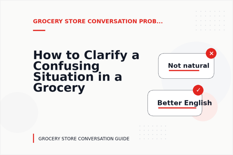 How to Clarify a Confusing Situation in a Grocery Store Conversation