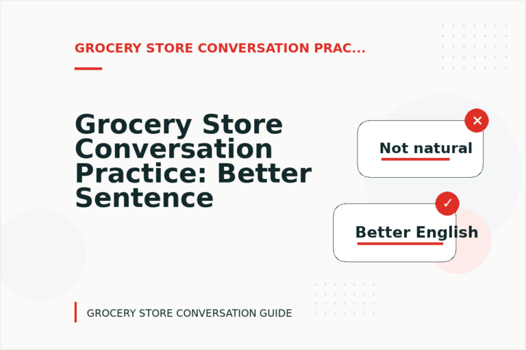 Grocery Store Conversation Practice: Better Sentence Choices