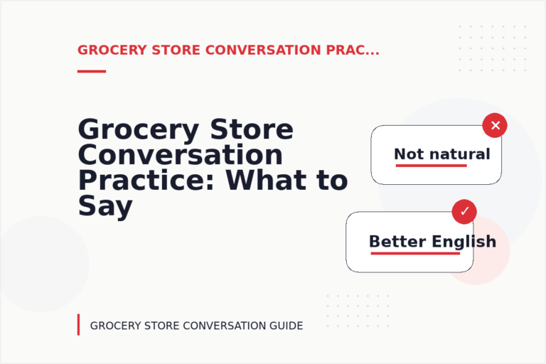 Grocery Store Conversation Practice: What to Say Instead