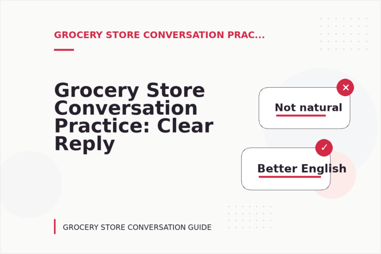 Grocery Store Conversation Practice: Clear Reply Patterns Grocery Store Conversation Practice: Clear Reply Patterns