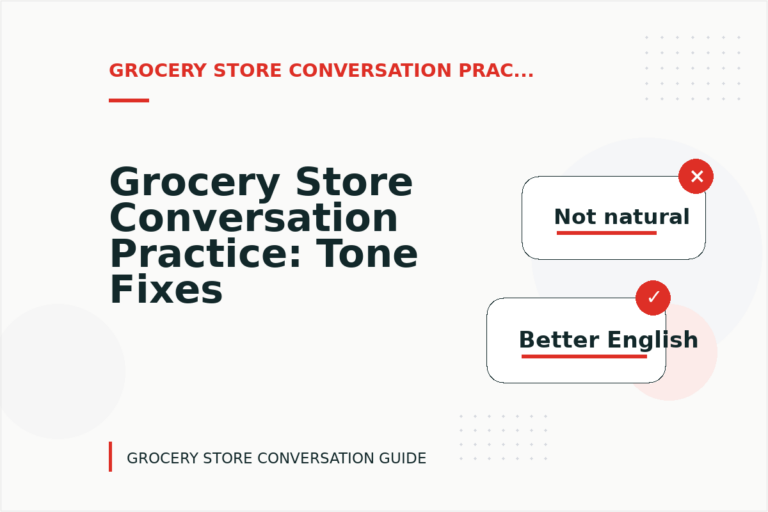 Grocery Store Conversation Practice: Tone Fixes for Real Situations