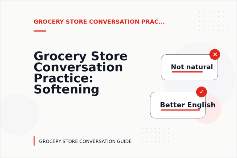 Grocery Store Conversation Practice: Softening Direct Sentences